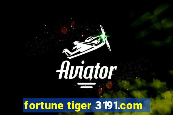 fortune tiger 3191.com